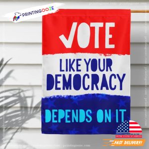 Vote Like Your Democracy Depends On It American Election House Flag 4