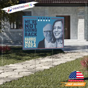 We're Not Going Back Harris Walz 2024 Poster 1