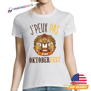 oktoberfest J'Peux Pas OktokerFest Unisex T shirt