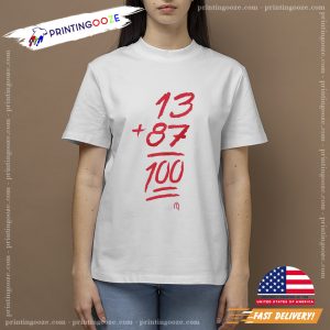 13 + 87 = 100 Funny Math Tayvis Unisex T shirt