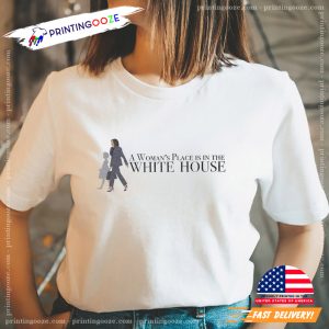 A Woman's Place In The White House Feminist Madame T Shirt 3