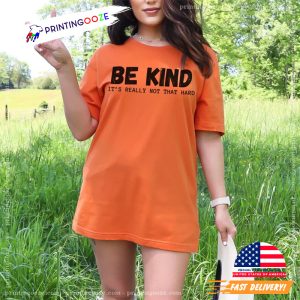 Be Kind Its Really Not That Hard Anti Bullying Shirt 3