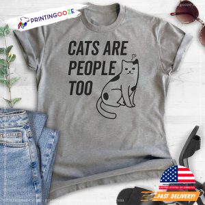 Cats Are People Too ELection 2024 T shirt 1