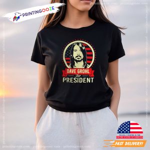 Dave Grohl for president Funny Election 2024 Shirt 1