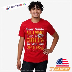 Dear Santa All I Want Is For The Chiefs To Win The Super Bowl Funny Christmas Shirt 2