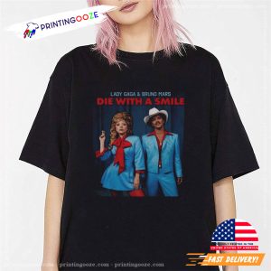 Die With a Smile Lady Gaga ft Bruno Mars Graphic Tee 3