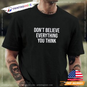 Don't Believe Everything You Think world mental health Shirt 2