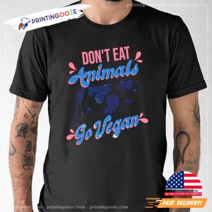 Dont Eat Animals Go Vegan Unisex T shirt 1