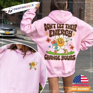 Don’t Let Their Energy Change Yours world mental health day 2 Sided Shirt 2