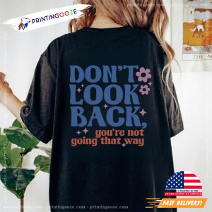 Don't Look Back Positive Message world mental health day Shirt 2