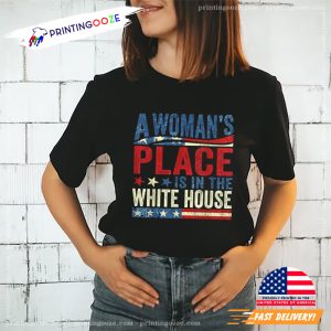 Election 2024 A Woman's Place Is In White House Unisex T shirt 3