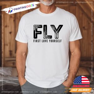 FLY First Love Yourself Mental Health Shirt 3