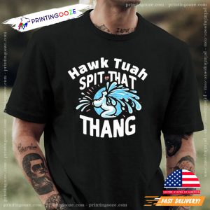 Hawk Tuah Spit On That Thang New T Shirt 3