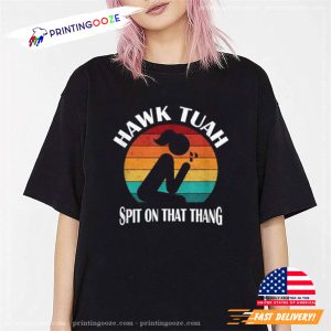 Hawk Tuah Spit On That Thang T shirt 1