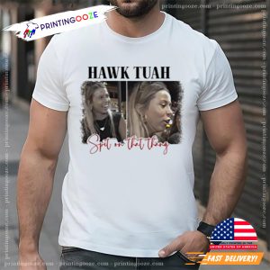 Hawk Tuah Viral Street Interview Meme T shirt 3