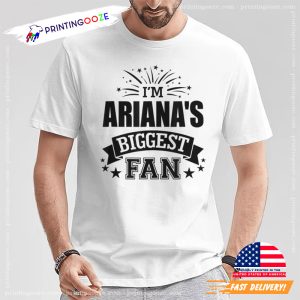 I'm Ariana's Biggest Fan Merch 3