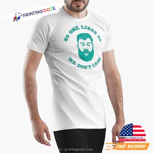 Jason Kelce No One Likes Us Shirt We Dont Care Shirt 2