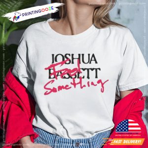 Joshua Bassett Fed Something Shirt 3