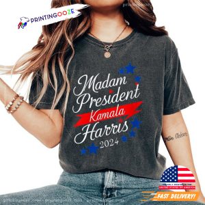 Madam President Kamala Harris 2024 President Comfort Color Tee 4