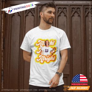 Matthew Mcconaughey Alright Alright Alright Movie T shirt