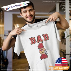 San Francisco 49ers Dad Number 1 T shirt 4