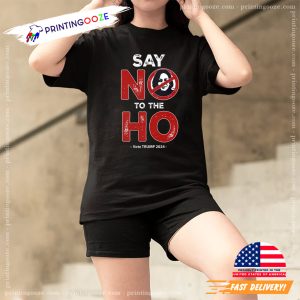 Say No To The Ho Vote Trump 2024 Shirt 1