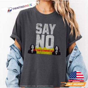 Say No to the Commie Ho Anti Kamala T shirt 3