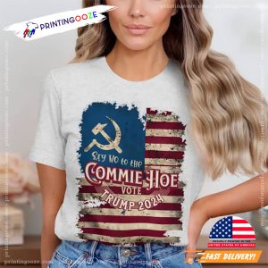 Say No to the Commie Hoe Vote Trump 2024 Election Tee 1