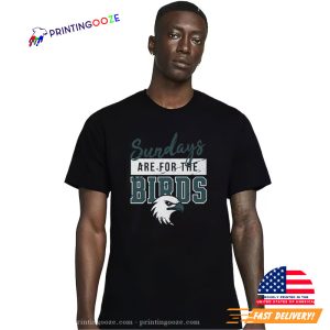 Sundays are for The Birds Philadelphia Football shirt 1