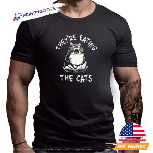 They’re Eating the Cats Funny Cat T Shirt 1