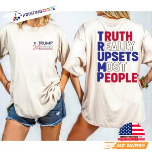 Trump 2024 Truth Really Upsets Most People Comfort colors Tee 3