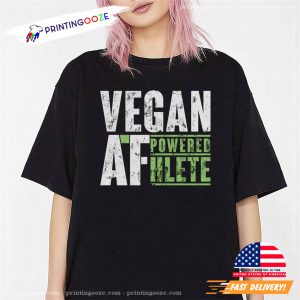 VEGAN AF Powered Hlete T shirt 1