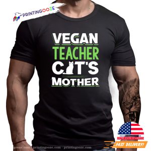 Vegan Teacher Cat's Mother T shirt 1