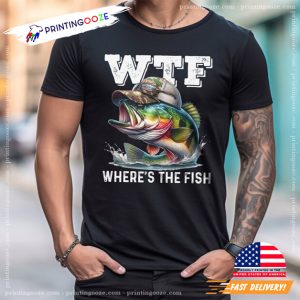 WTF Where's The Fish Funny Fishing meme Shirt 1