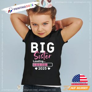 Big Sister Loading 2025 Announcement T shirt