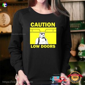 Caution Low Doors Funny Stormtrooper T shirt 1