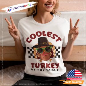 Coolest Turkey At The Table Funny Holiday T Shirt 1