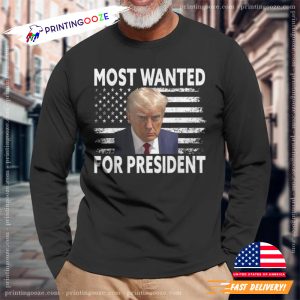 Donald Trump Most Wanted For President 2024 Pro T Shirt