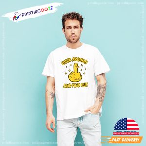 Duck Around And Find Out Funny Sarcastic T-shirt 1