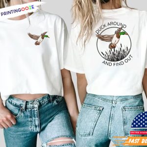 Duck Around & Find Out 2 Sided T shirt 1