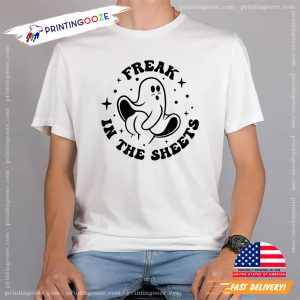 Freak In The Sheets Funny Ghost Shirt 1