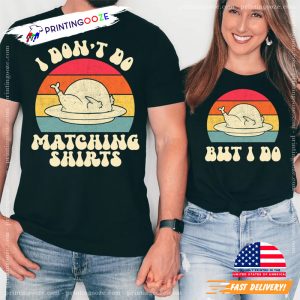 Funny I Don't Do Thanksgiving Couple T Shirt