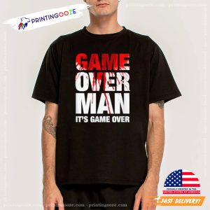 Game Over Man Its Game Over Shirt 1