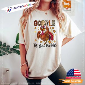 Gobble Gobble Til You Wobble funny thanksgiving tee