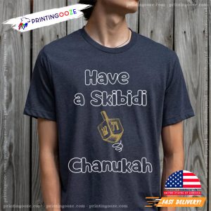 Have a Skibidi Hanukah Hanukkah T shirt 1