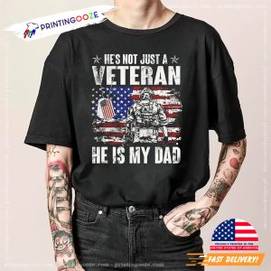 He's Not Just A Veteran He Is My Dad T shirt 3