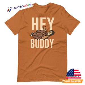 Hey Buddy Seinfeld Kramer Turkey Funny T shirt