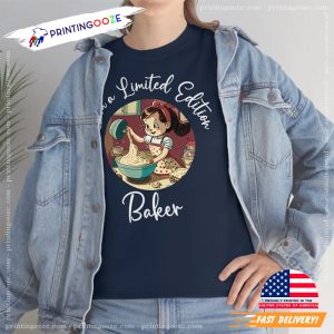 I Am A Limited Edition Baker funny shirt 2