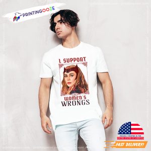 I Support Women's Wrongs Scarlet Witch T shirt