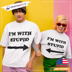 I'm With Stupid Funny Couple Matching T shirt 2